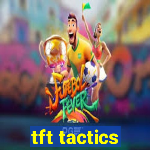 tft tactics